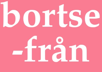 Synonym bortse från