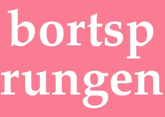 Synonym bortsprungen