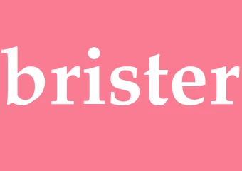 Synonym brister