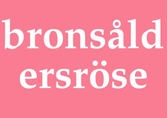 Synonym bronsåldersröse