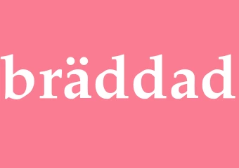 Synonym bräddad