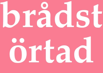 Synonym brådstörtad