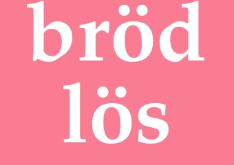 Synonym brödlös