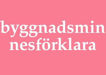 Synonym byggnadsminnesförklara