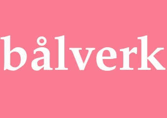 Synonym bålverk