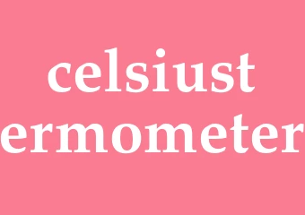 Synonym celsiustermometer
