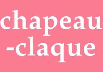 Synonym chapeau-claque