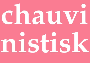 Synonym chauvinistisk