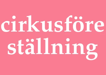 Synonym cirkusföreställning