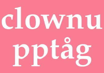 Synonym clownupptåg
