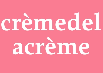 Synonym crèmedelacrème