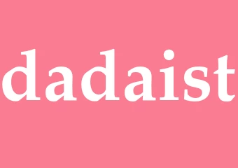 Synonym dadaist