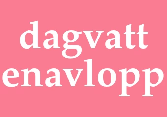 Synonym dagvattenavlopp