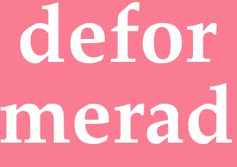 Synonym deformerad