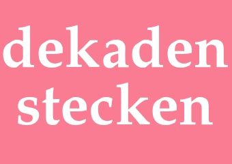Synonym dekadenstecken