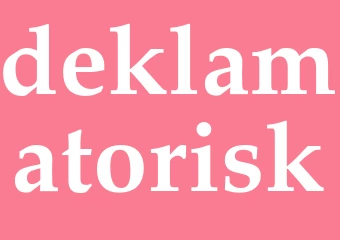 Synonym deklamatorisk