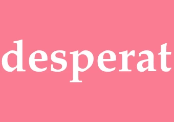 Synonym desperat