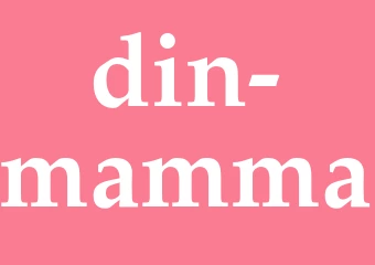 Synonym din mamma