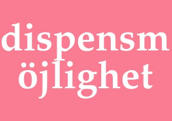 Synonym dispensmöjlighet
