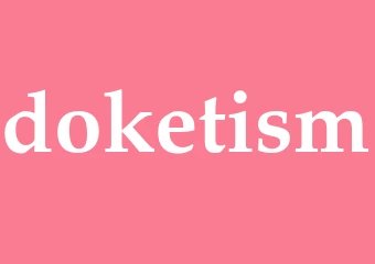 Synonym doketism