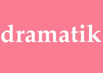 Synonym dramatik