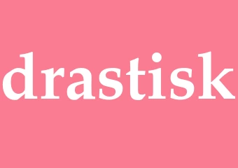 Synonym drastisk