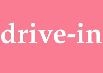 Synonym drive-in