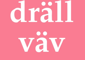 Synonym drällväv