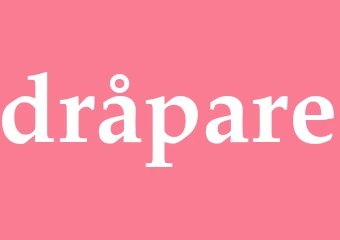 Synonym dråpare