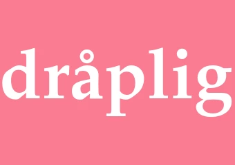 Synonym dråplig