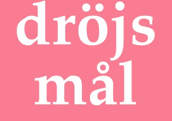 Synonym dröjsmål