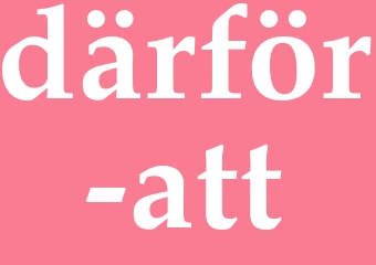 Synonym därför att