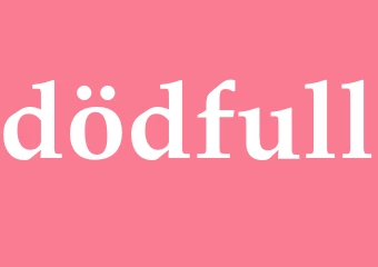Synonym dödfull