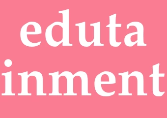 Synonym edutainment