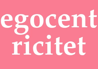 Synonym egocentricitet