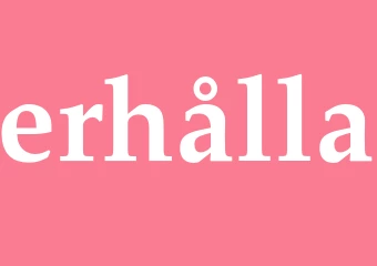 Synonym erhålla