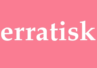 Synonym erratisk