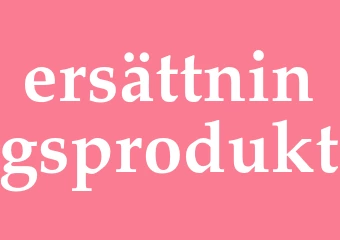 Synonym ersättningsprodukt