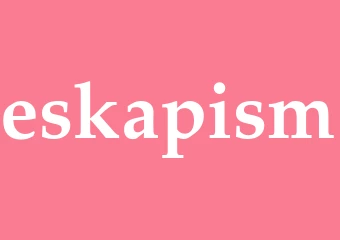 Synonym eskapism