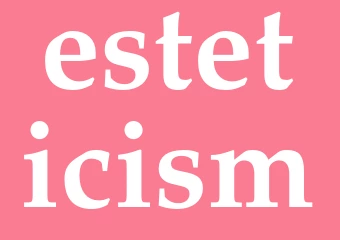 Synonym esteticism