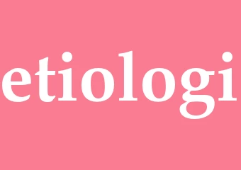 Synonym etiologi