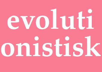 Synonym evolutionistisk
