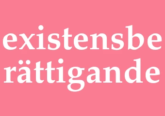 Synonym existensberättigande