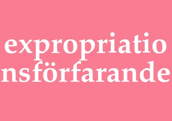 Synonym expropriationsförfarande