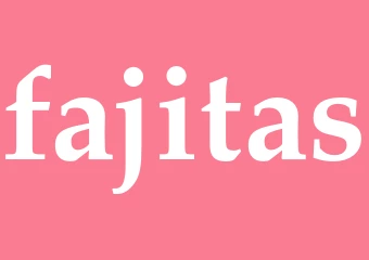 Synonym fajitas