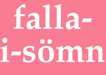 Synonym falla i sömn
