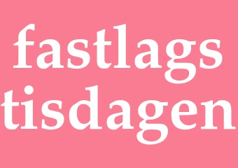 Synonym fastlagstisdagen