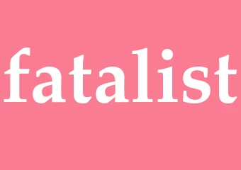 Synonym fatalist