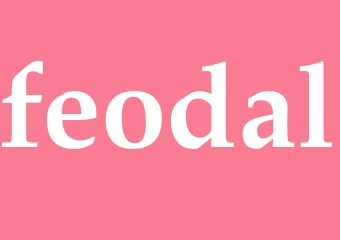 Synonym feodal