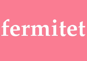 Synonym fermitet